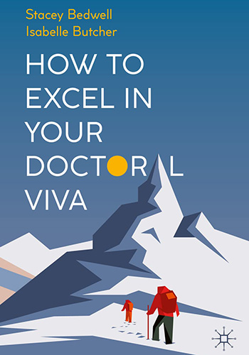 
			 How to excel in your doctoral viva
		