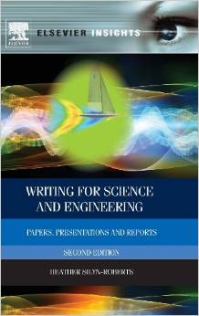 Writing for Science and Engineering: Papers, Presentations and Reports