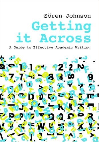 Getting it across: A guide to effective academic writing
