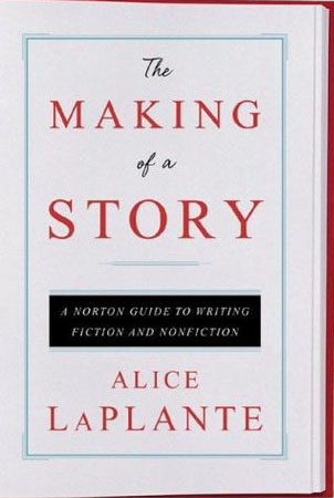 The making of a story: A Norton guide to creative writing, 1st ed.
