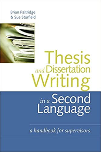 Thesis and Dissertation Writing in a Second Language: A Handbook for Supervisors