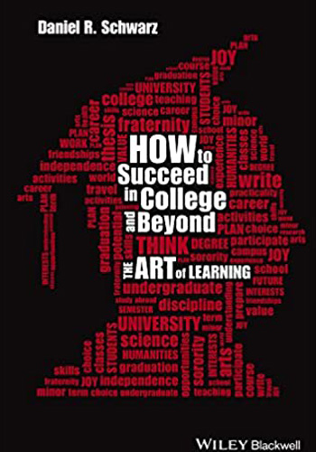 How to Succeed in College and Beyond: The Art of Learning